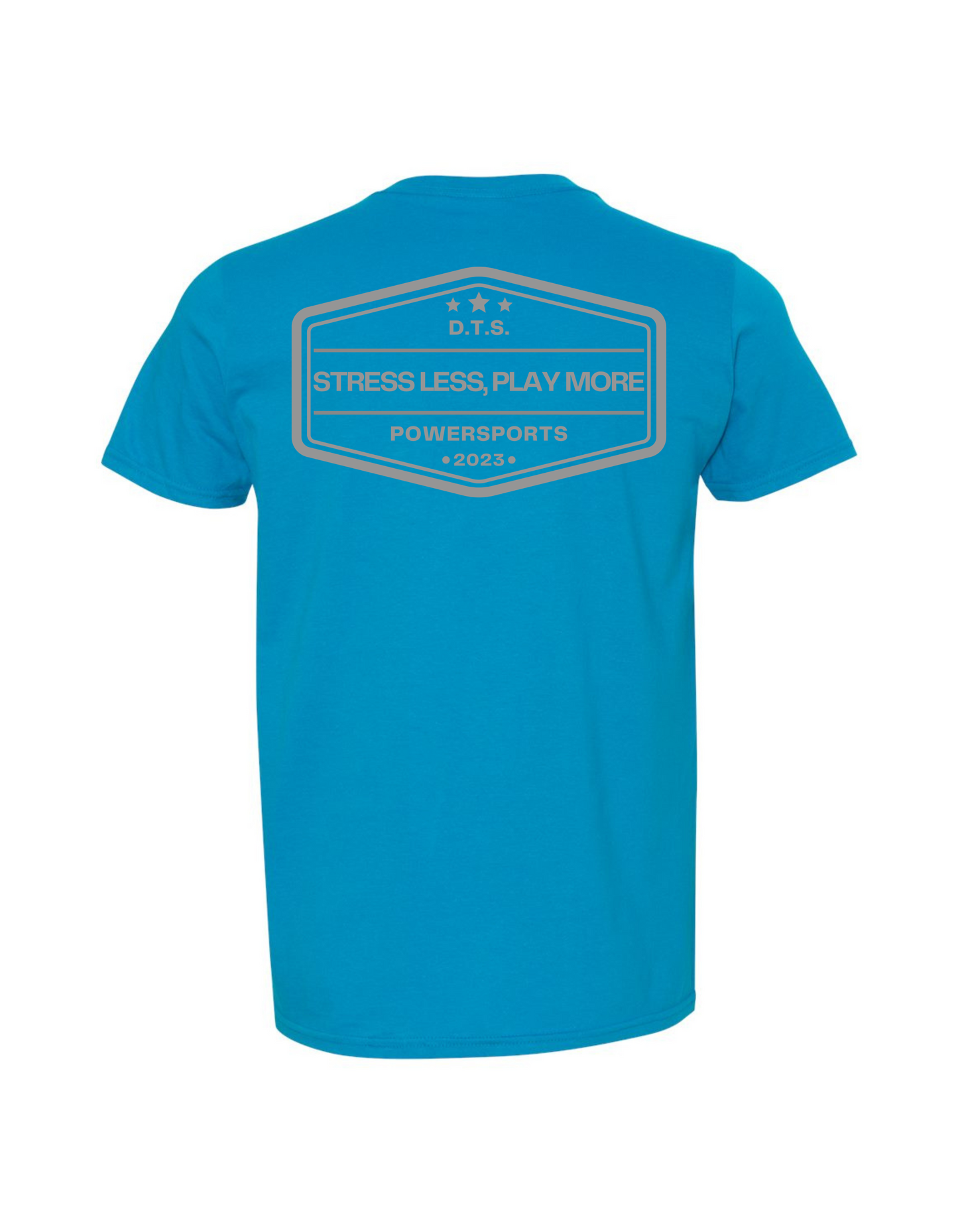 DTS POWERSPORTS “STRESS LESS, PLAY MORE!” TEE SHIRT