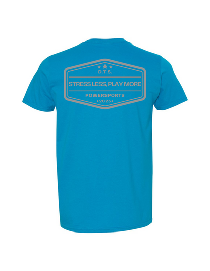 DTS POWERSPORTS “STRESS LESS, PLAY MORE!” TEE SHIRT